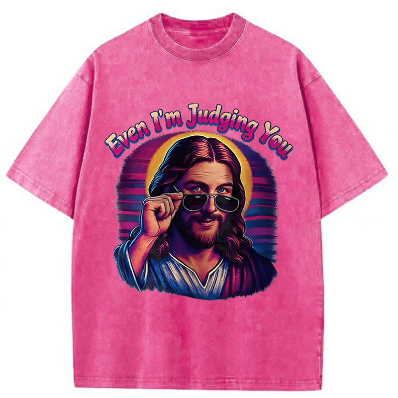Tokyoviva Even I'm Judging You Jesus Washed T-shirt