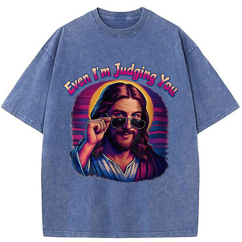 Tokyoviva Even I'm Judging You Jesus Washed T-shirt