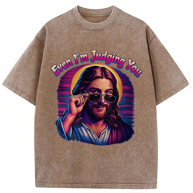 Tokyoviva Even I'm Judging You Jesus Washed T-shirt