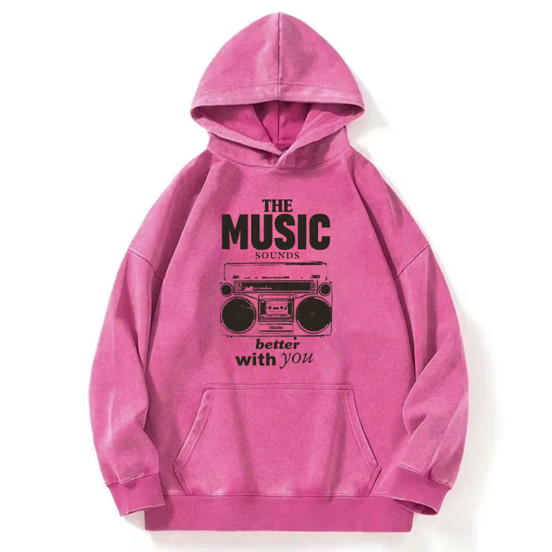 The Music Sounds Better With You Washed Hoodie