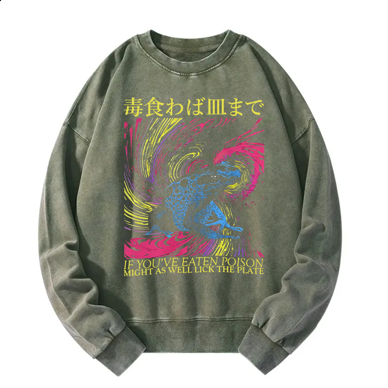 Frog Eaten Poison Might As Well Lick The Plate Washed Sweatshirt
