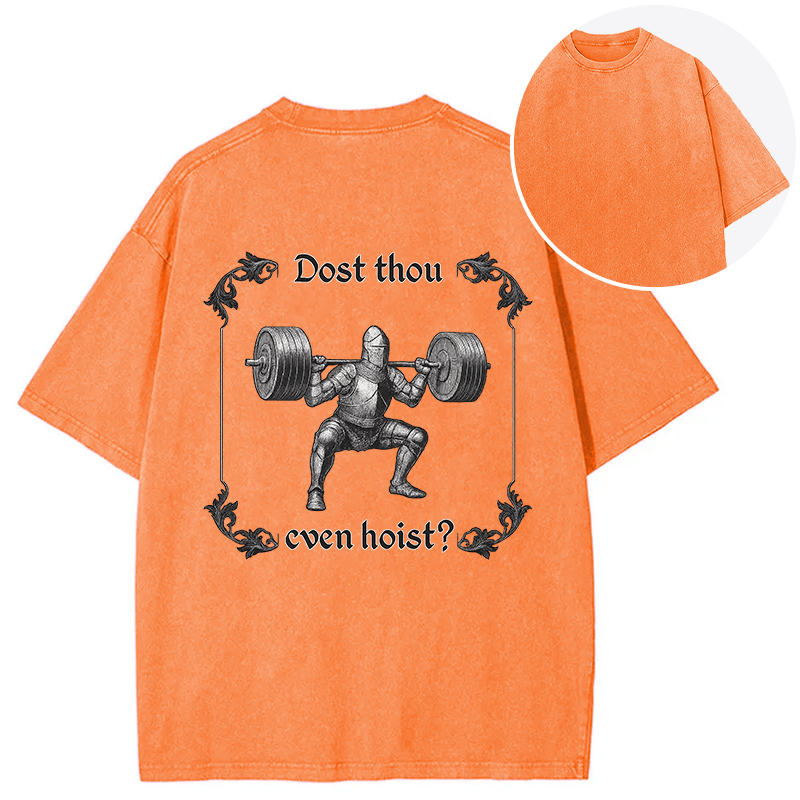 Dost Thou Even Hoist Back Washed T-Shirt