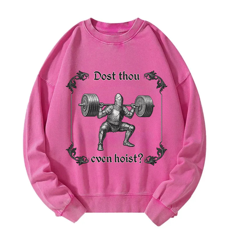 Dost Thou Even Hoist Washed Sweatshirt