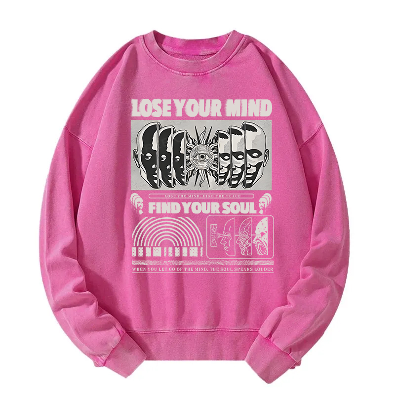 Lose Mind Find Soul Washed Sweatshirt