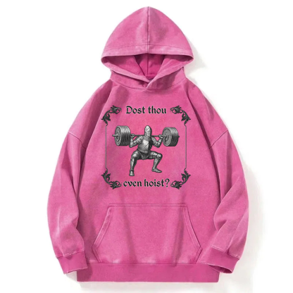 Dost Thou Even Hoist Washed Hoodie