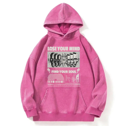 Lose Mind Find Soul Washed Hoodie