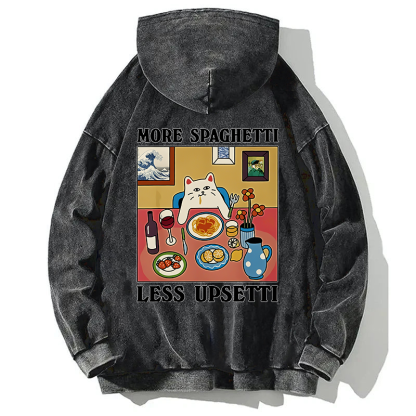 More Spaghetti Less Upsetti Back Washed Hoodie