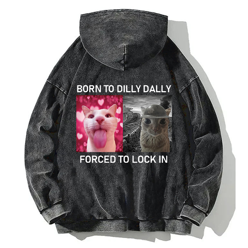 Born To Dilly Dally Back Washed Hoodie