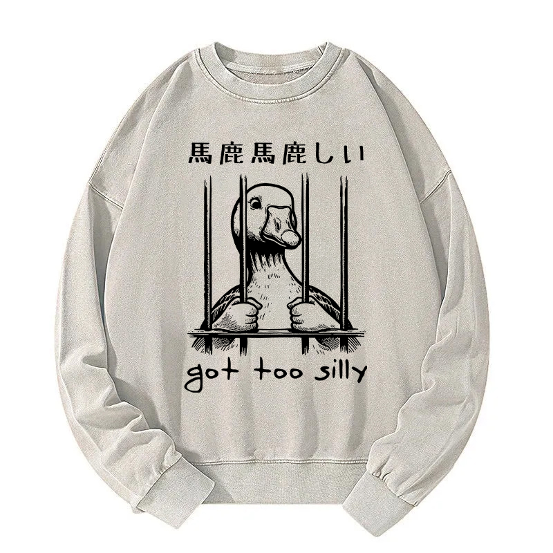 Got Too Silly Washed Sweatshirt