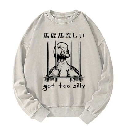 Got Too Silly Washed Sweatshirt