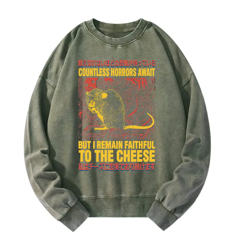Countless Horrors Await But Remain Faithful to the Cheese Washed Sweatshirt