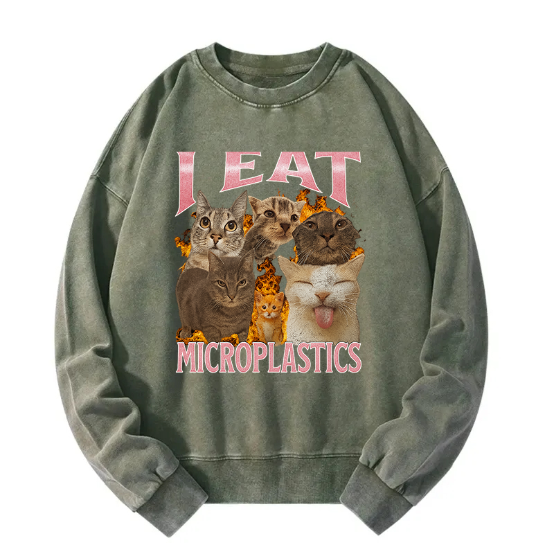 I Eat Microplastics Funny Cat Meme Washed Sweatshirt
