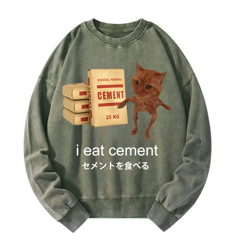 I Eat Cement Meme Washed Sweatshirt