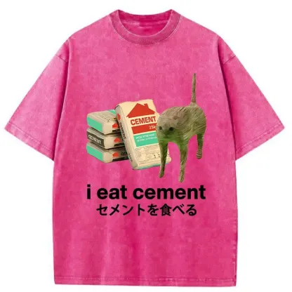 I Eat Cement Washed T-Shirt