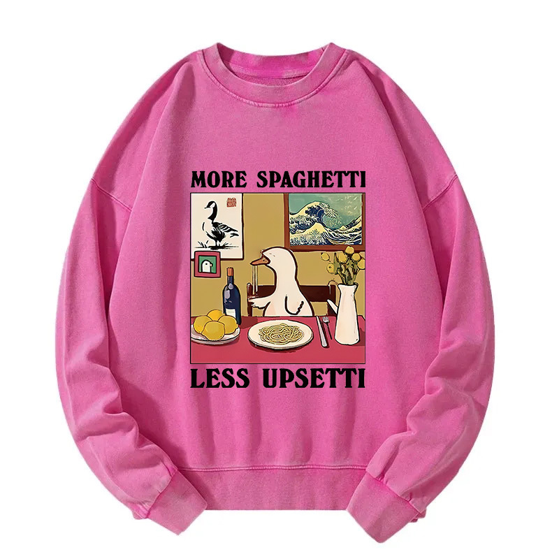 More Spaghetti Less Upsetti Goose Washed Sweatshirt