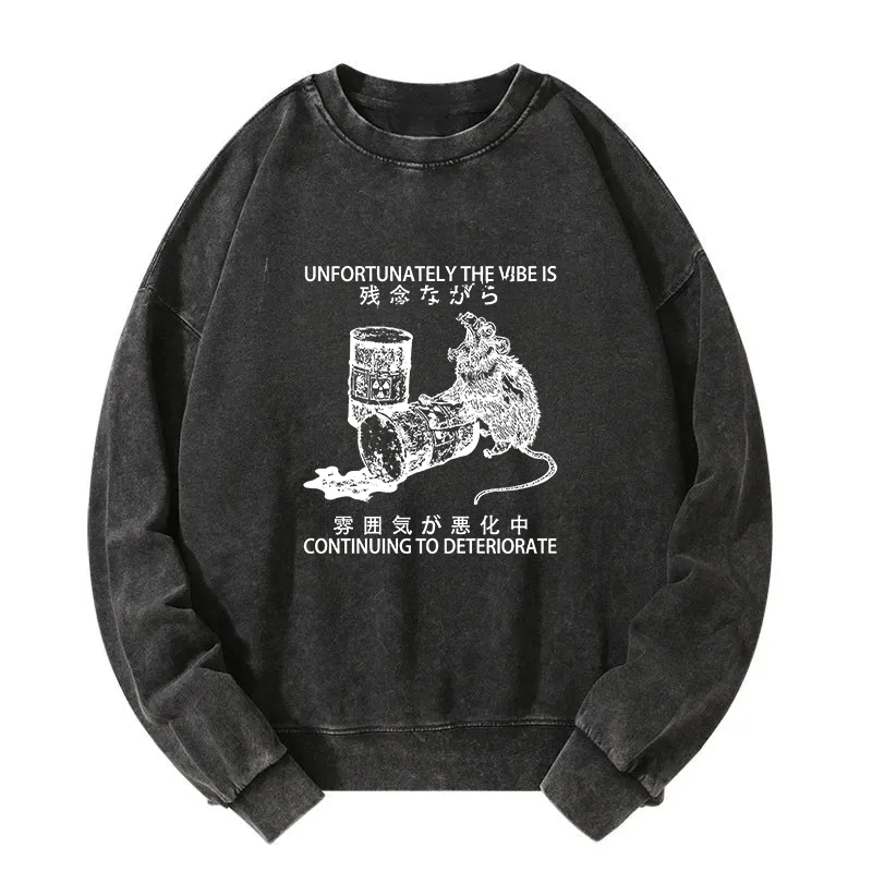 The Vibe Is Continuing To Deteriorate Washed Sweatshirt