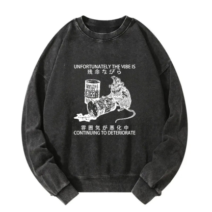 The Vibe Is Continuing To Deteriorate Washed Sweatshirt