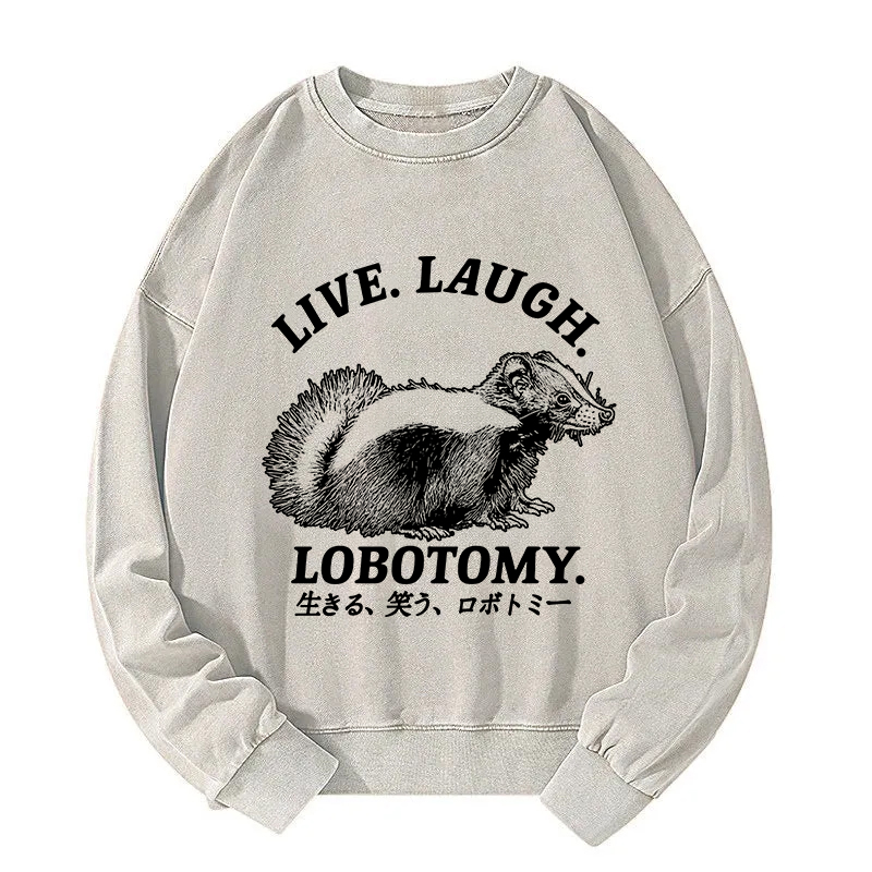 Live Laugh Lobotomy Washed Sweatshirt