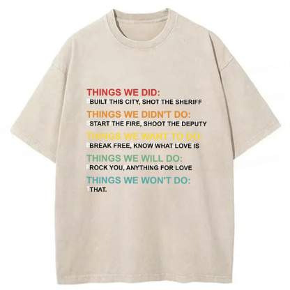 Tokyoviva Things We Did Didn't Do Funny Music Lyrics Parody Washed T-shirt