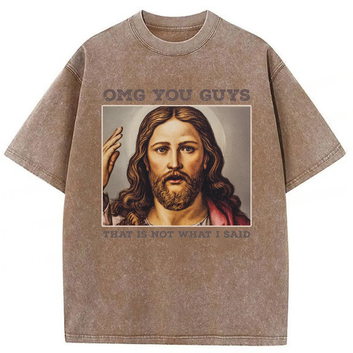 Tokyoviva Funny Jesus OMG You Guys That is Not What I Said Washed T-shirt