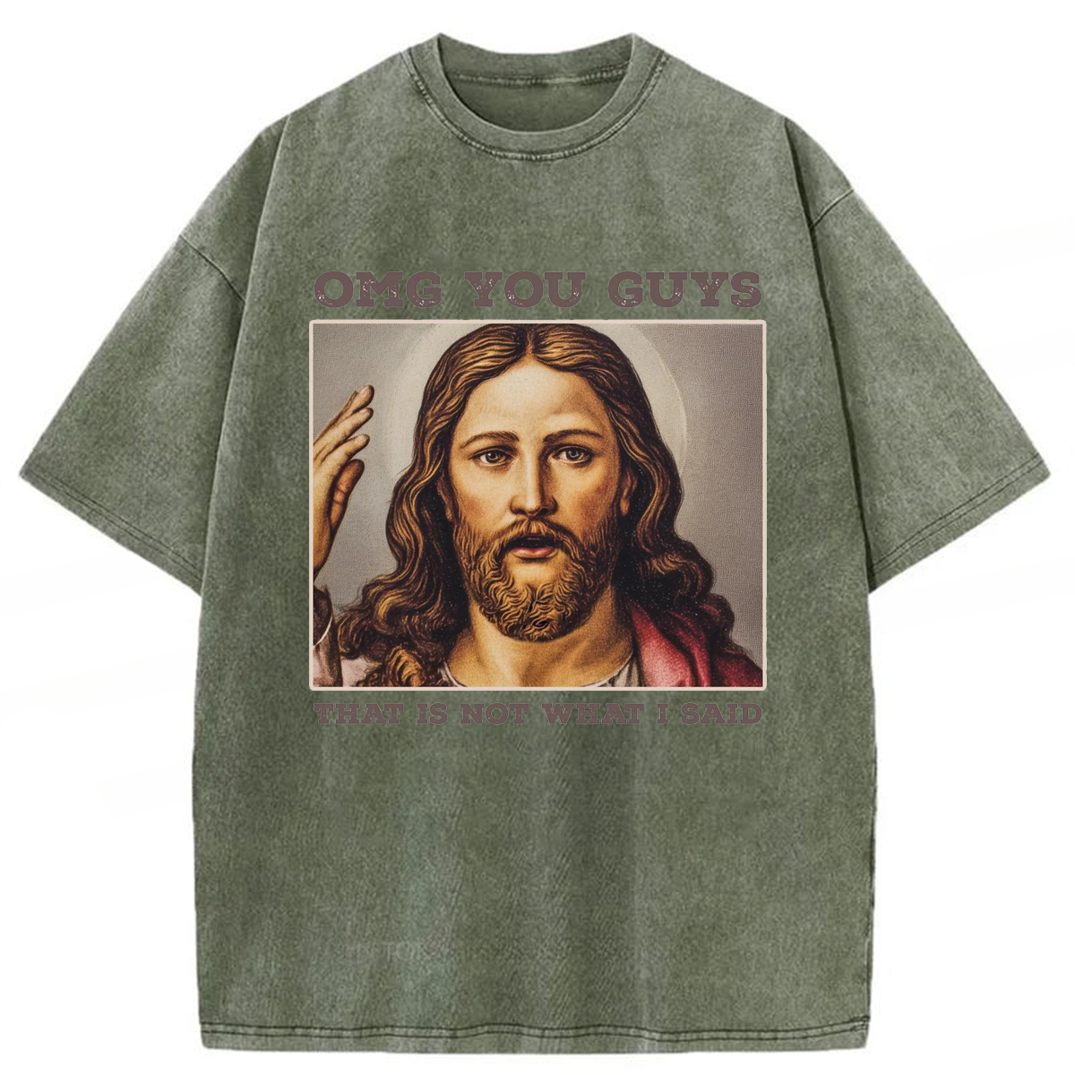 Tokyoviva Funny Jesus OMG You Guys That is Not What I Said Washed T-shirt