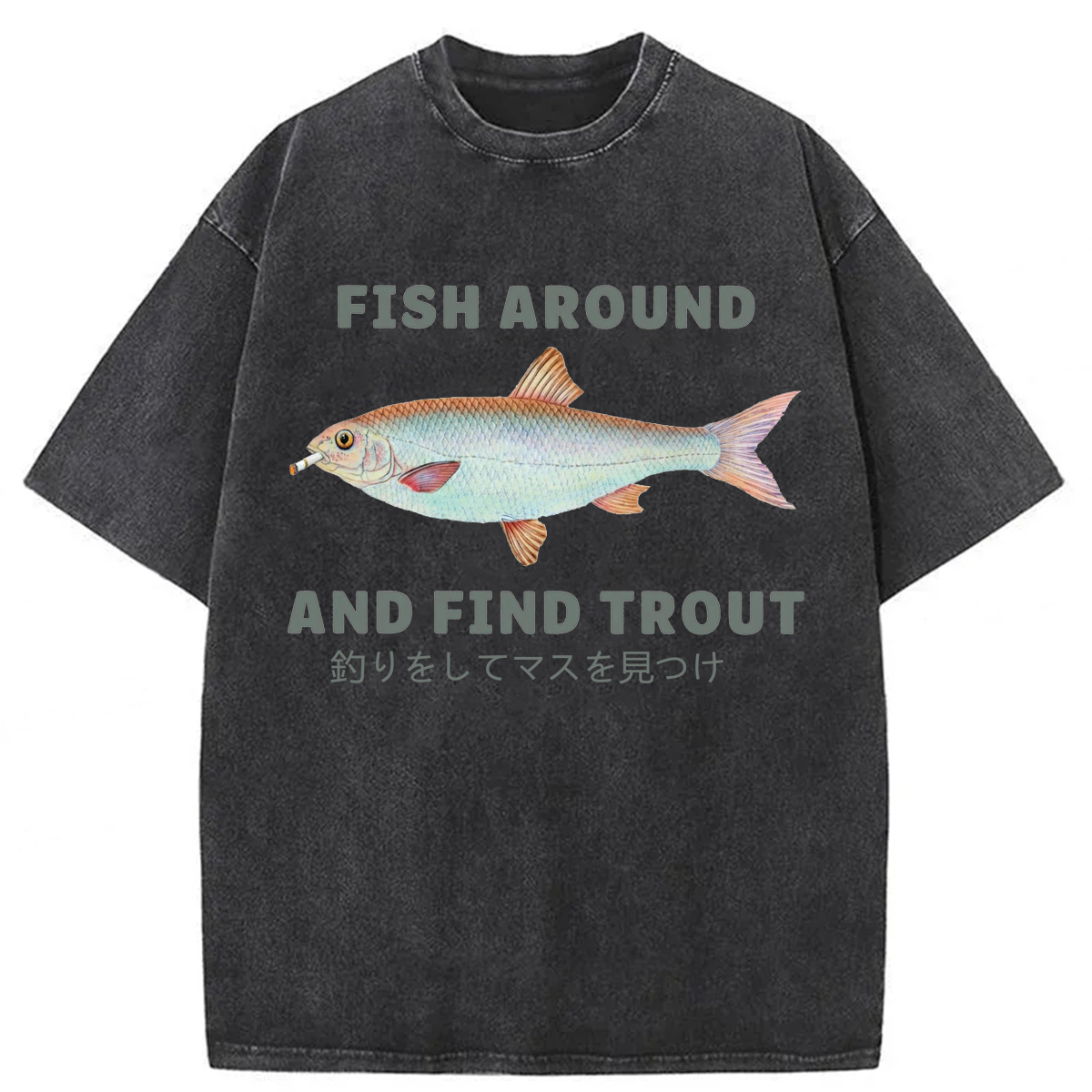 Tokyoviva Fish Around And Find Trout Washed T-shirt