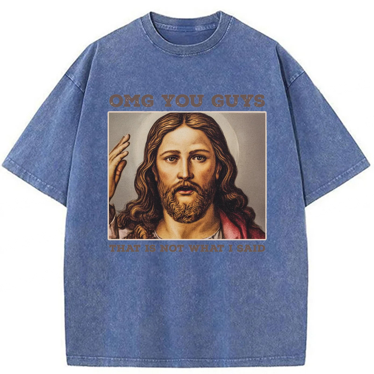 Tokyoviva Funny Jesus OMG You Guys That is Not What I Said Washed T-shirt