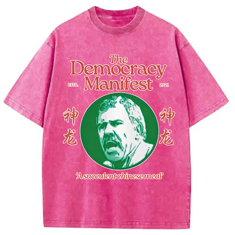 Democracy Manifest Succulent Chinese Meal Retro Washed T-Shirt