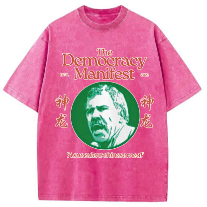 Democracy Manifest Succulent Chinese Meal Retro Washed T-Shirt