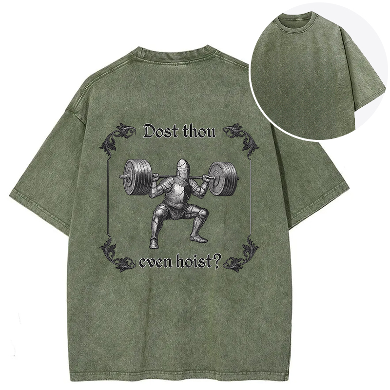 Dost Thou Even Hoist Back Washed T-Shirt