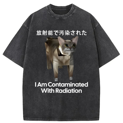 I Am Contaminated With Radiation Cat Meme Washed T-Shirt