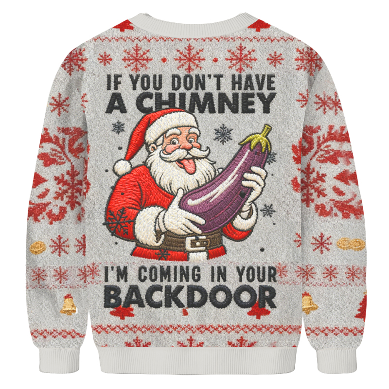 Baddiecat If You Don't Have A Chimney I'm Coming In Your Backdoor Christmas Ugly Sweatshirt