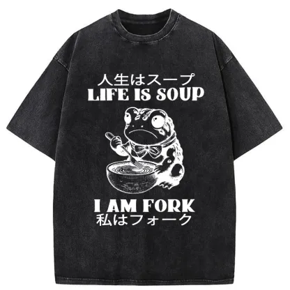 Life Is Soup I Am Fork Washed T-Shirt