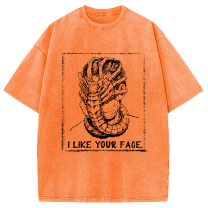 I Like Your Face Washed T-Shirt