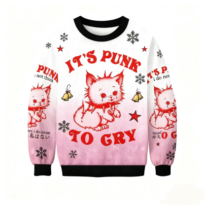 It's Punk To Cry Ugly Sweatershirt