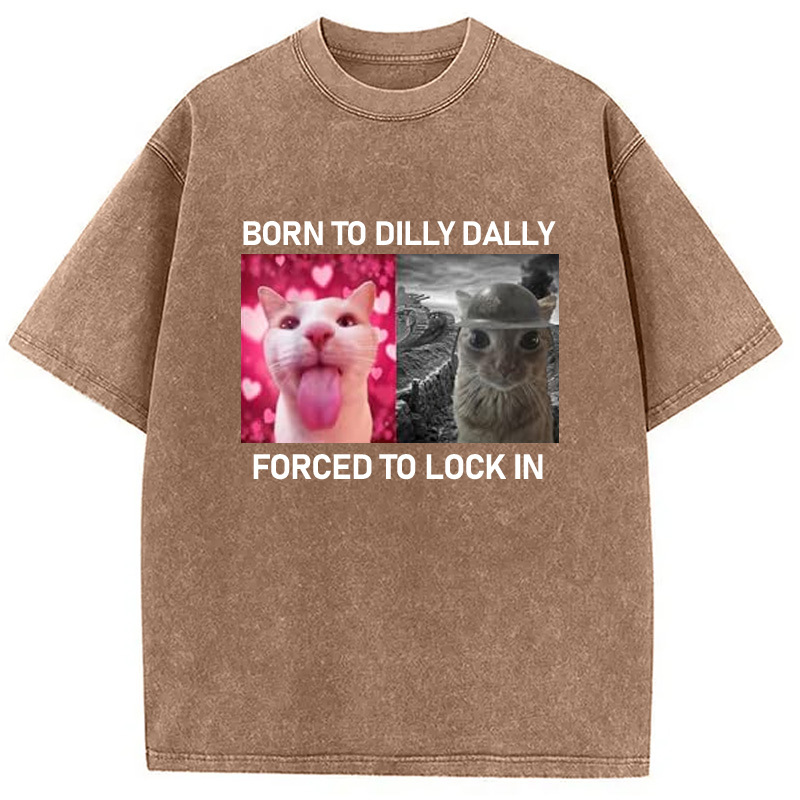 Born To Dilly Dally Washed T-Shirt