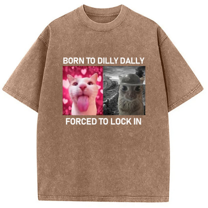 Born To Dilly Dally Washed T-Shirt