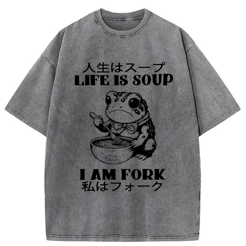 Life Is Soup I Am Fork Washed T-Shirt