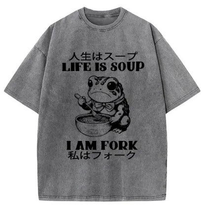 Life Is Soup I Am Fork Washed T-Shirt