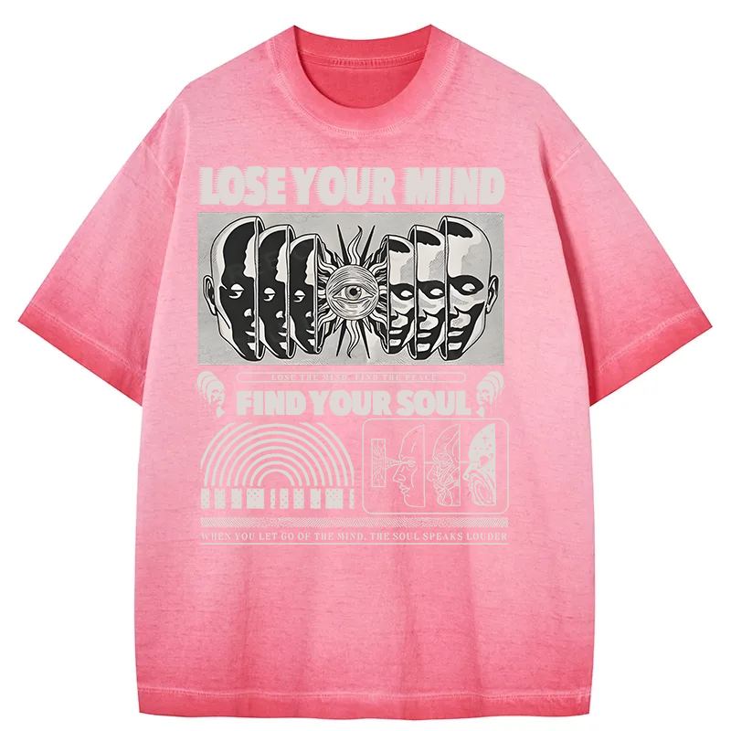 Lose Mind Find Soul Gradient Washed T-Shirt