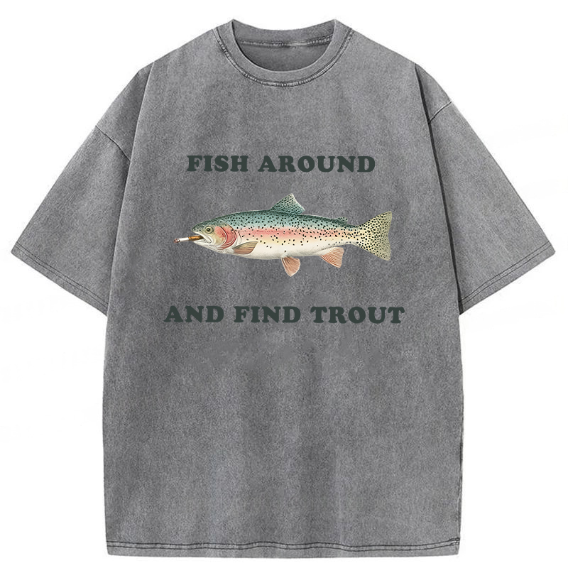 Tokyoviva Fish Around And Find Trout Washed T-shirt