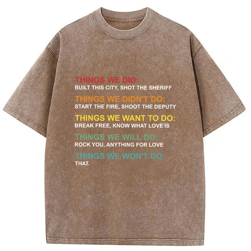 Tokyoviva Things We Did Didn't Do Funny Music Lyrics Parody Washed T-shirt