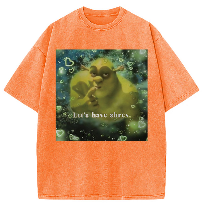 Let's Have Shrex Ironic Funny Washed T-Shirt