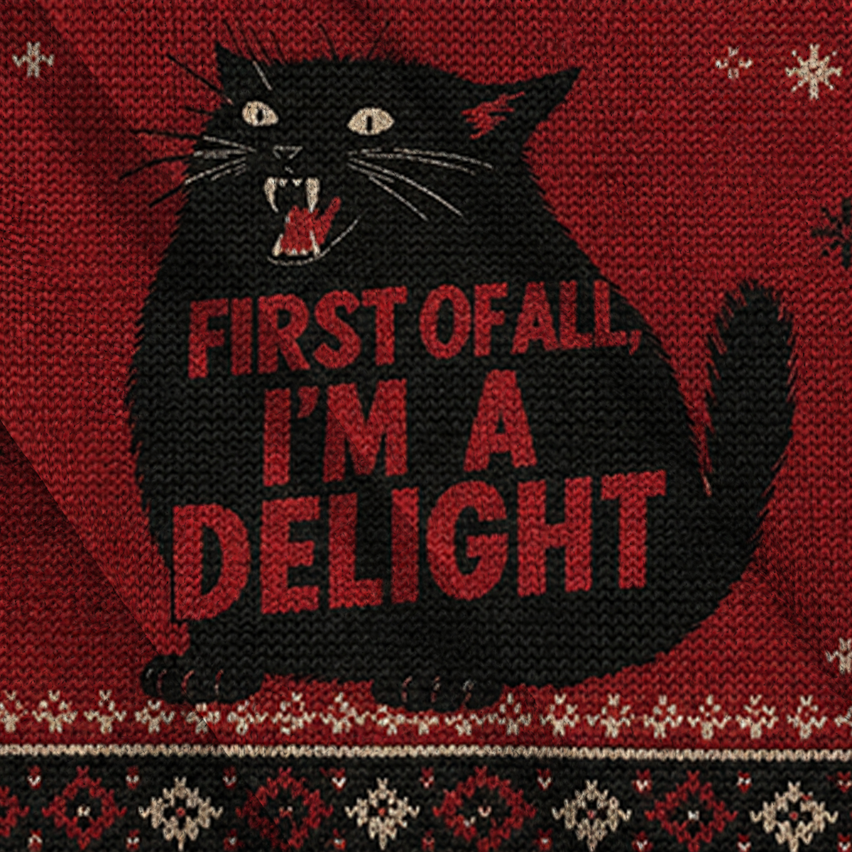Baddiecat First Of All I'm A Delight Ugly Sweatshirt