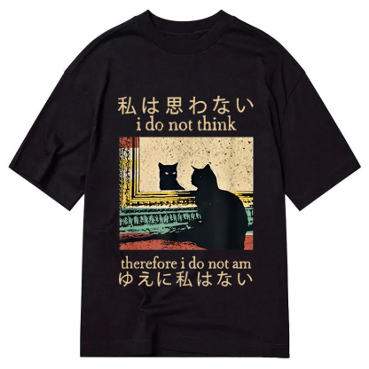 I Do Not Think Therefore I Do Not Am Classic T-Shirt