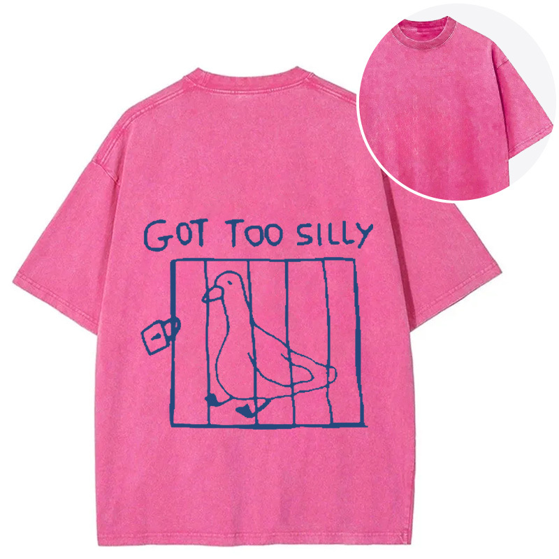 Got Too Silly Meme Back Washed T-Shirt