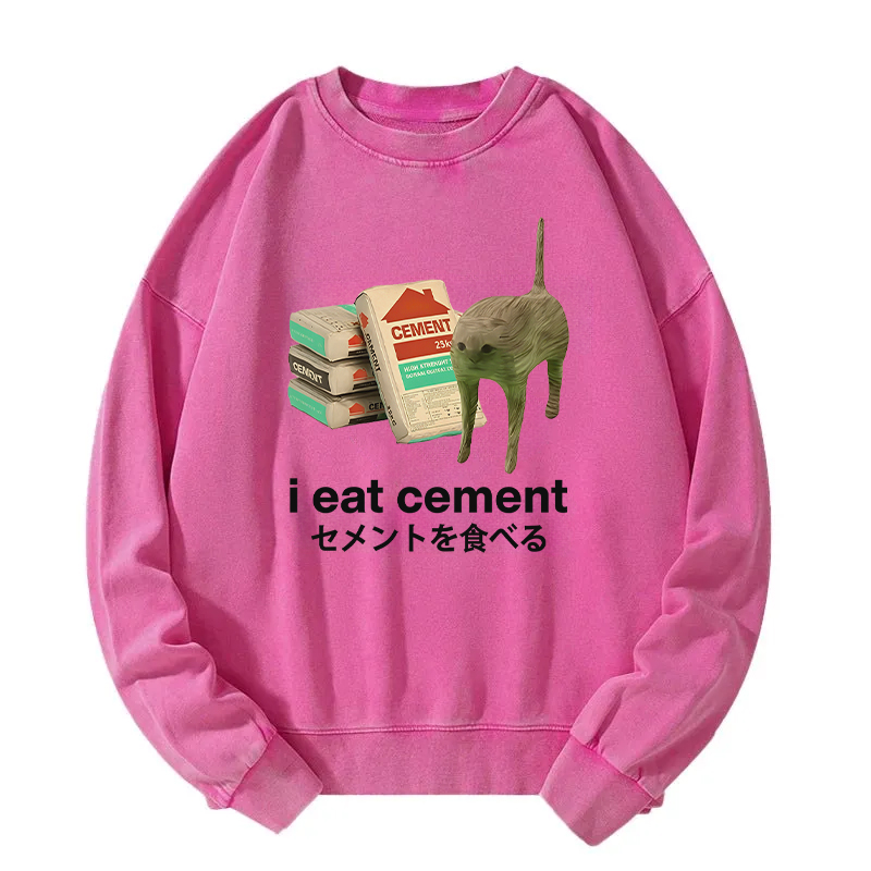 I Eat Cement Washed Sweatshirt
