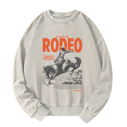 This Ain't My First Rodeo Washed Sweatshirt