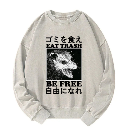 Eat Trash Be Free Washed Sweatshirt