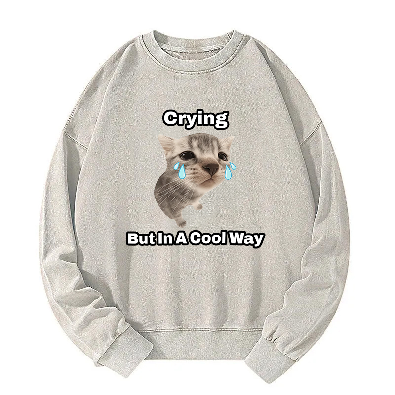 Funny Crying Cat Meme Washed Sweatshirt